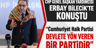 CHP Genel Başkan Yardımcısı Erbay Bilecik’te Konuştu