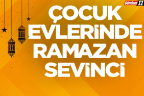 Çocuk Evlerinde Ramazan Sevinci