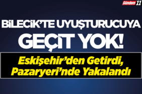 Eskişehir’den Getirdi, Pazaryeri’nde Yakalandı