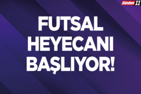 Futsal heyecanı başlıyor!