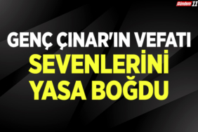 Genç Çınar'ın Vefatı Sevenlerini Yasa Boğdu