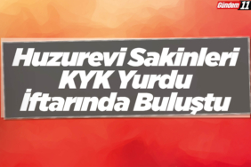 Huzurevi Sakinleri KYK Yurdu İftarında Buluştu