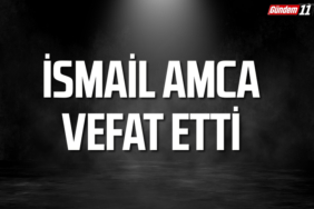 Ismail-amca-vefat-etti