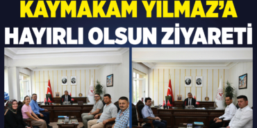 KaymakamYılmaz'a Hayırlı Olsun Ziyareti