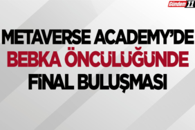 Metaverse Academy’de BEBKA Öncülüğünde Final Buluşması