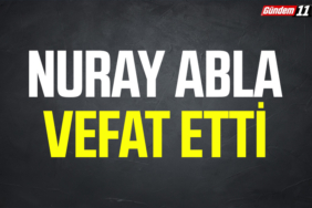 Nuray Abla vefat etti