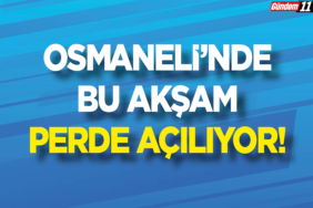 Osmaneli’nde Bu Akşam Perde Açılıyor!