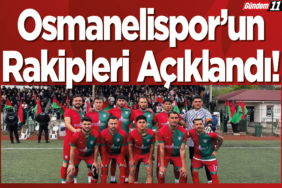Osmanelispor’un Rakipleri Açıklandı!