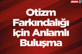 Otizm Farkındalığı İçin Anlamlı Buluşma