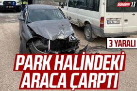 Park halindeki araca çarpt 3 yaralı