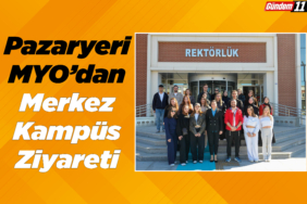 Pazaryeri MYO’dan Merkez Kampüs Ziyareti