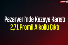 Pazaryeri’nde Kazaya Karıştı 2,71 Promil Alkollü Çıktı