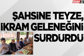 Şahsine Teyze, İkram Geleneğini Sürdürdü