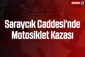 Saraycık Caddesi'nde Motosiklet Kazası