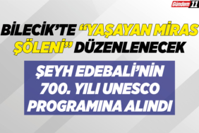 Şeyh Edebali’nin 700. Yılı UNESCO Programına Alındı
