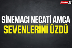 Sinemacı Necati Amca Sevenlerini Üzdü