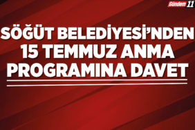 Söğüt Belediyesi’nden 15 Temmuz Anma Programına Davet