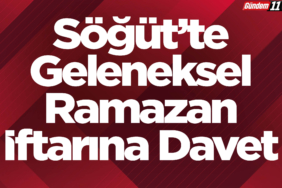 Söğüt’te Geleneksel Ramazan İftarına Davet