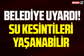 Su kesintileri yaşanabilir