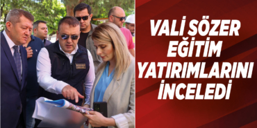 Vali Sözer Eğitim Yatırımlarını İnceledi
