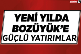 Yeni Yılda Bozüyük’e Güçlü Yatırımlar