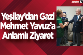 Yeşilay’dan Gazi Mehmet Yavuz’a Anlamlı Ziyaret