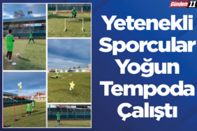 Yetenekli Sporcular Yoğun Tempoda Çalıştı