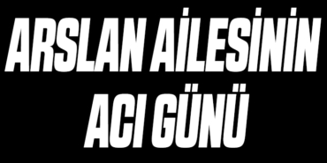 bilecik-haber_arslan-ailesinin-aci-gunu-133294