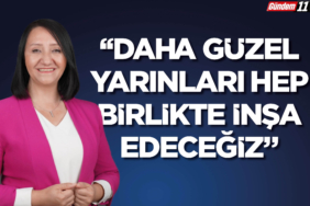 daha güzel yarınları hep birlikte inşa edeceğiz.”